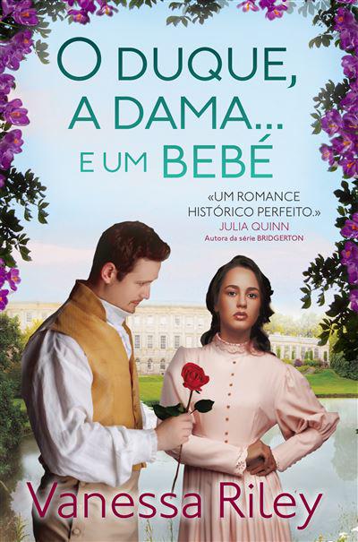 O Duque, a Dama... e um Bebé de Vanessa Riley