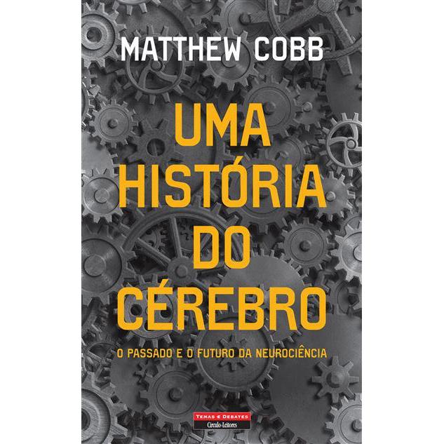 Uma História do Cérebro de Matthew Cobb