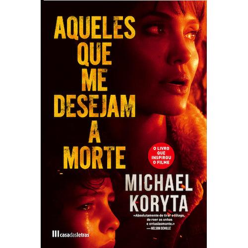 Aqueles que me Desejam a Morte de Michael Koryta