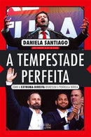 A Tempestade Perfeita de Daniela Santiago - Como a Extrema-direita Regressou à Península Ibérica