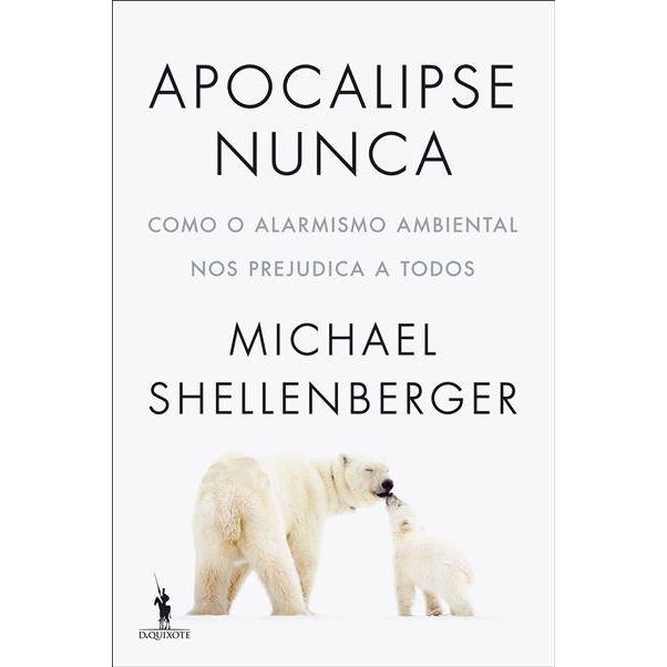 Apocalipse Nunca de Michael Shellenberger