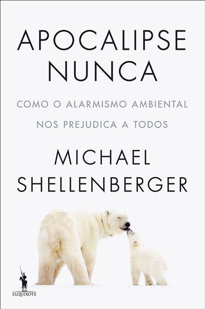 Apocalipse Nunca de Michael Shellenberger