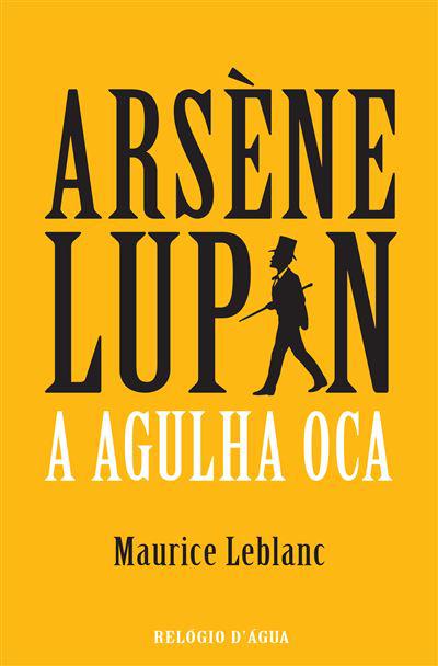 Arsène Lupin - A Agulha Oca de Maurice Leblanc