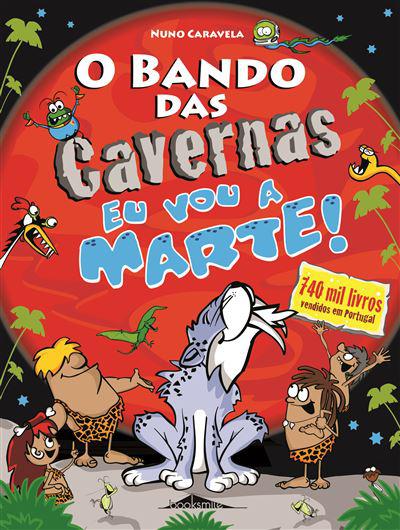 O Bando das Cavernas Nº 34 - Eu Vou a Marte! de Nuno Caravela