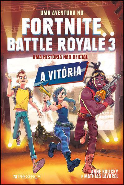 Uma Aventura no Fortnite Battle Royale 3 - A Vitória de Mathias Lavorel e Anne Kalicky - Uma História Não Oficial