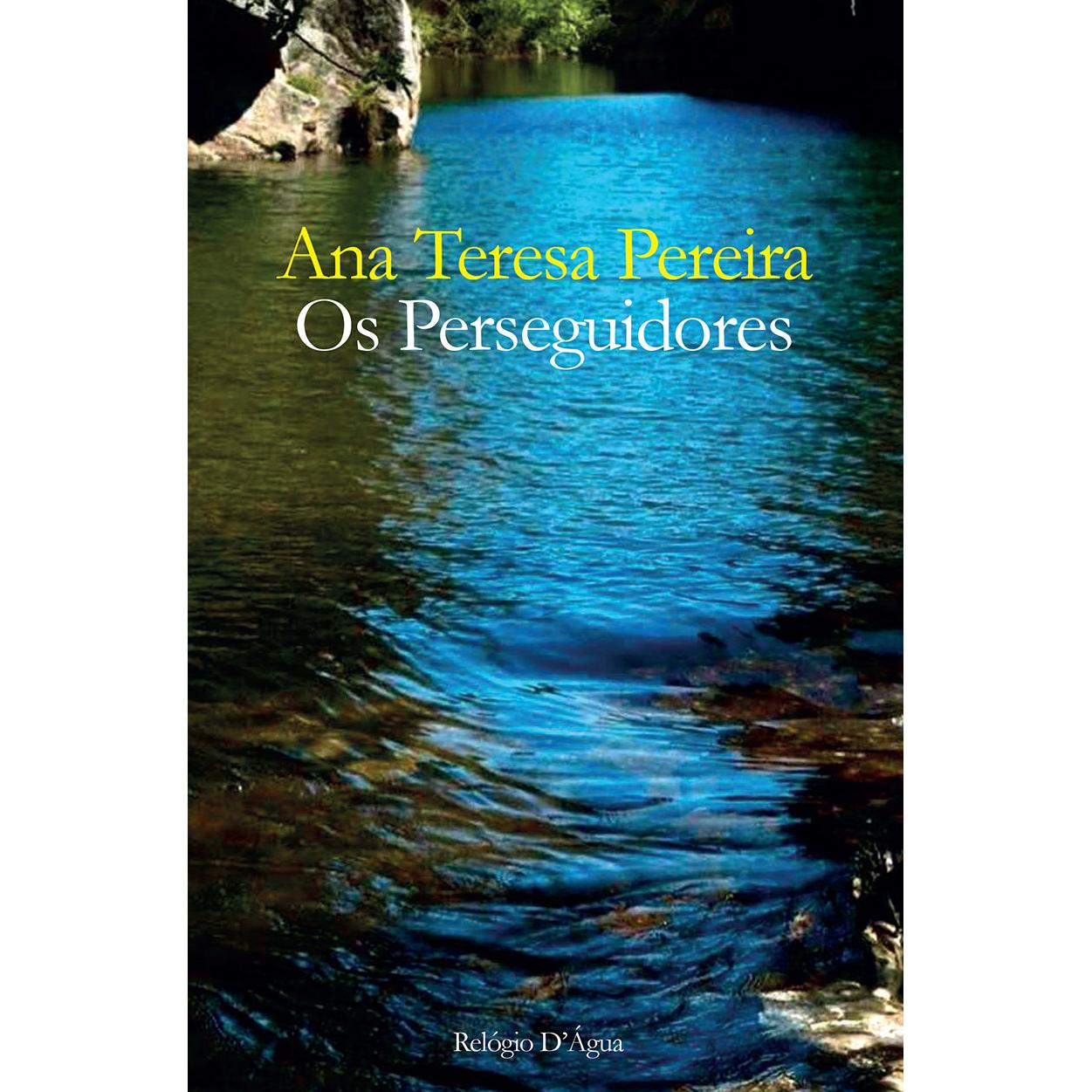 Os Perseguidores de Ana Teresa Pereira