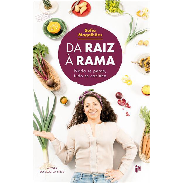 Da Raiz à Rama: Nada Se Perde, Tudo Se Cozinha de Sofia Magalhães de Sofia Magalhães
