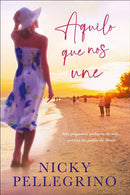 Aquilo que nos Une de Nicky Pellegrino