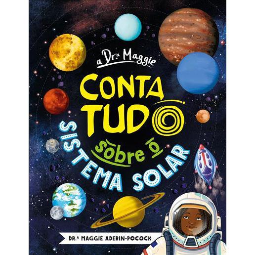 A Dra. Maggie Conta Tudo sobre o Sistema Solar de Dra. Maggie Aderin-Pocock