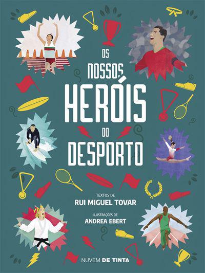 Os Nossos Heróis do Desporto de Rui Miguel Tovar