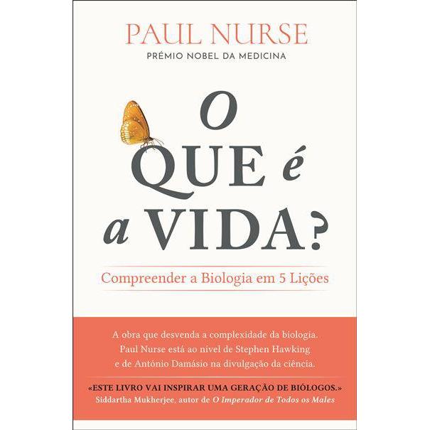 O que é a Vida? de Paul Nurse - Compreender a Biologia em 5 Lições