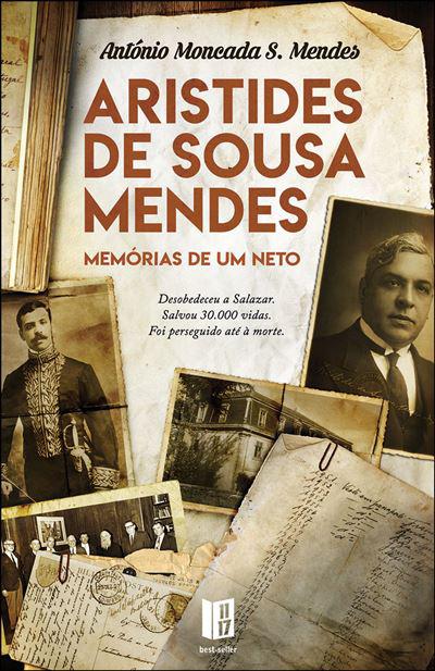 Aristides de Sousa Mendes de António Moncada S. Mendes - Livro de Bolso