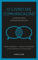 O Livro da Comunicação de Mikael Krogerus e Roman Tschäppeler - 44 Ideias para Comunicar Melhor