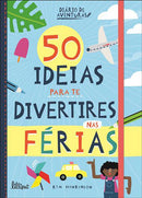 50 Ideias para Te Divertires nas Férias de Kim Hankinson