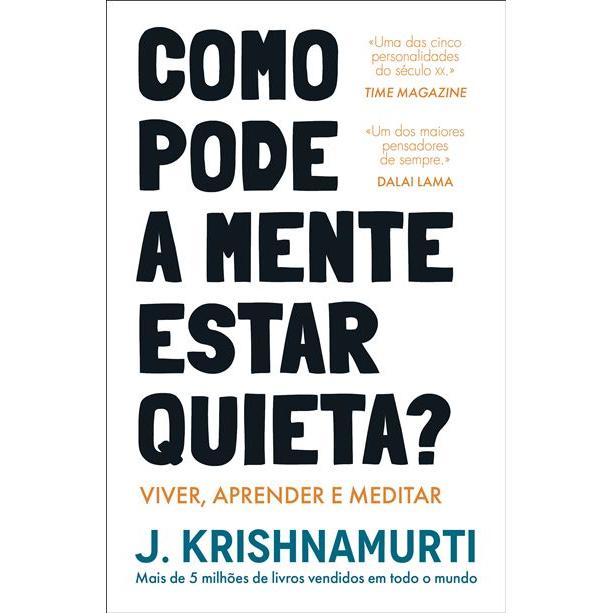 Como Pode a Mente Estar Quieta? de J. Krishnamurti