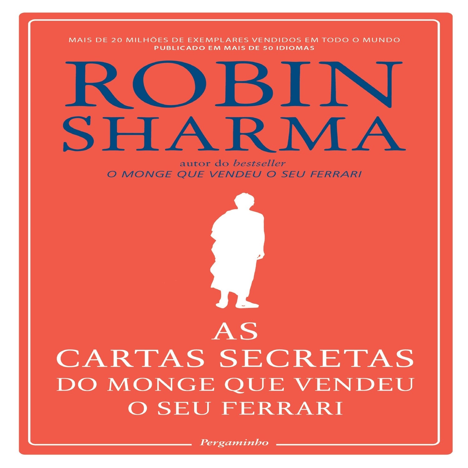 As Cartas Secretas do Monge que Vendeu o Seu Ferrari de Robin Sharma