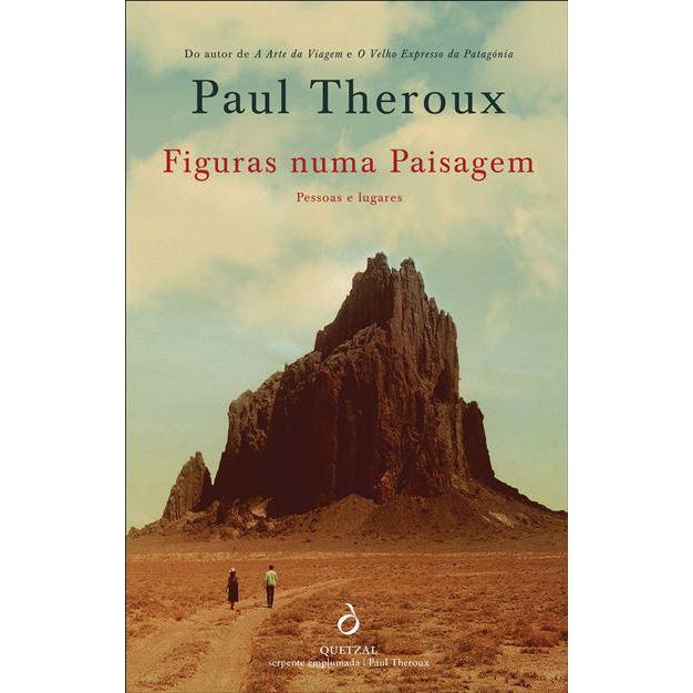 Figuras numa Paisagem - Pessoas e Lugares de Paul Theroux