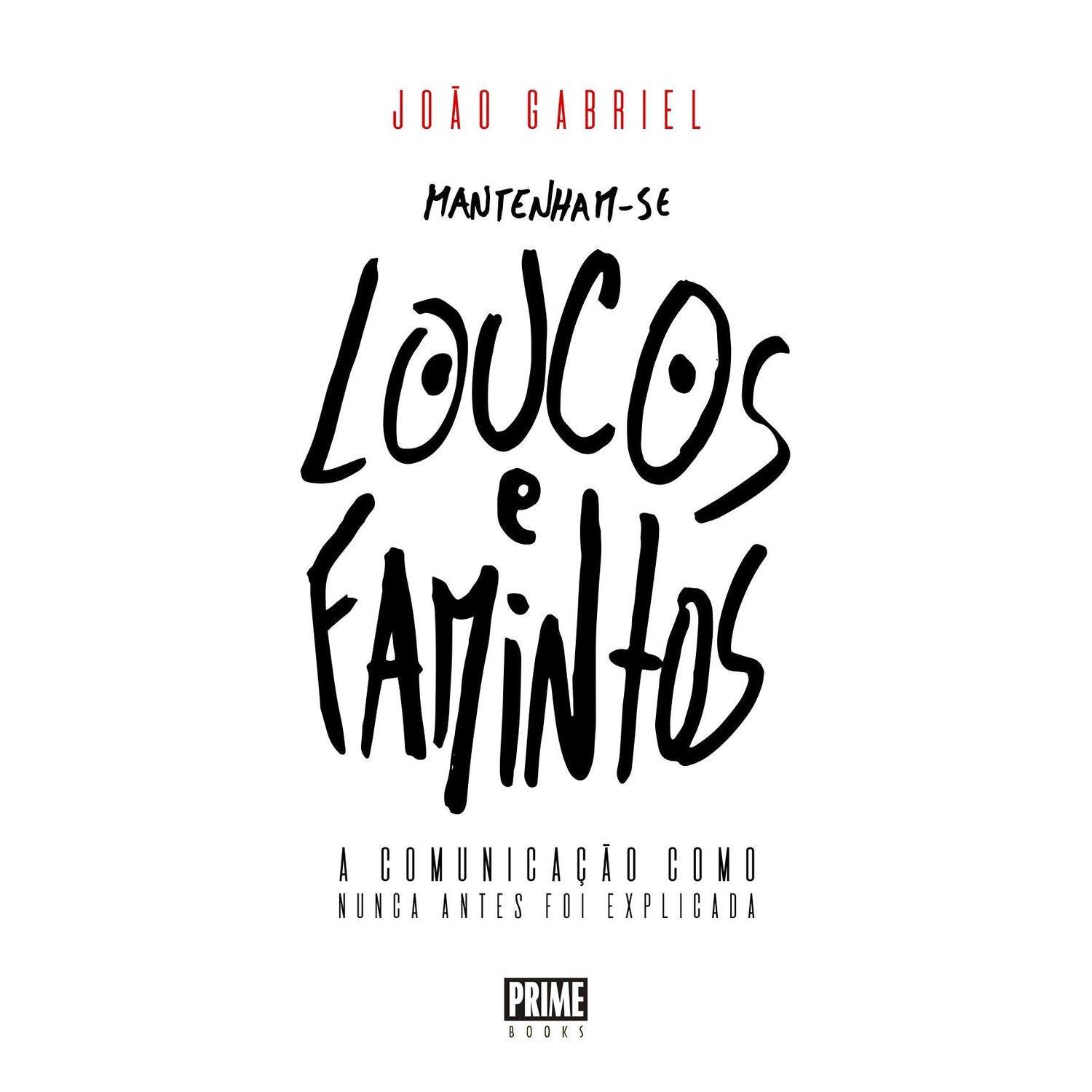 Mantenham-se Loucos e Famintos de João Gabriel