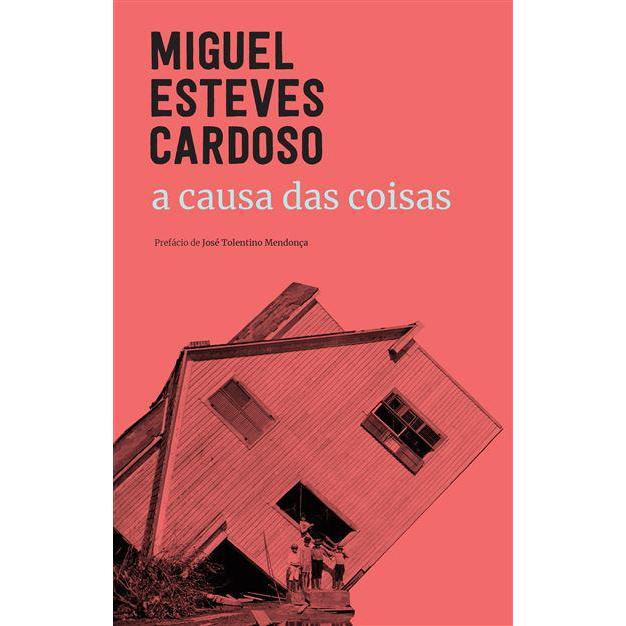 A Causa das Coisas de Miguel Esteves Cardoso