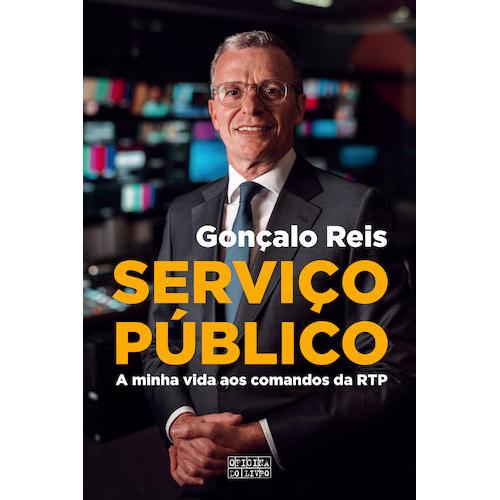 Serviço Público - A Minha Vida aos Comandos da RTP de Gonçalo Reis