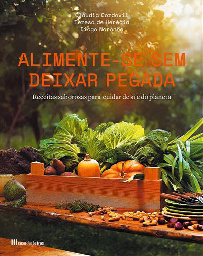 Alimente-se sem Deixar Pegada de Cláudia Cordovil, Diogo Noronha e Teresa de Herédia