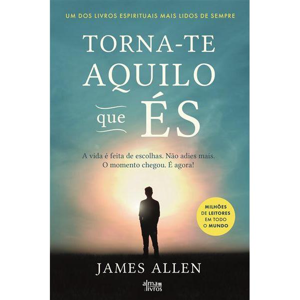 Torna-te Aquilo Que És de James Allen
