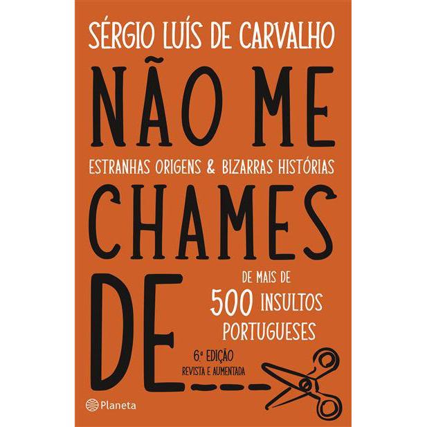 Não Me Chames de… de Sérgio Luís de Carvalho