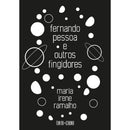 Fernando Pessoa e Outros Fingidores de Maria Irene Ramalho