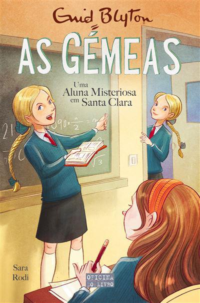 As Gémeas - uma Aluna Misteriosa em Santa Clara  de Enid Blyton e Sara Rodi   Volume 15