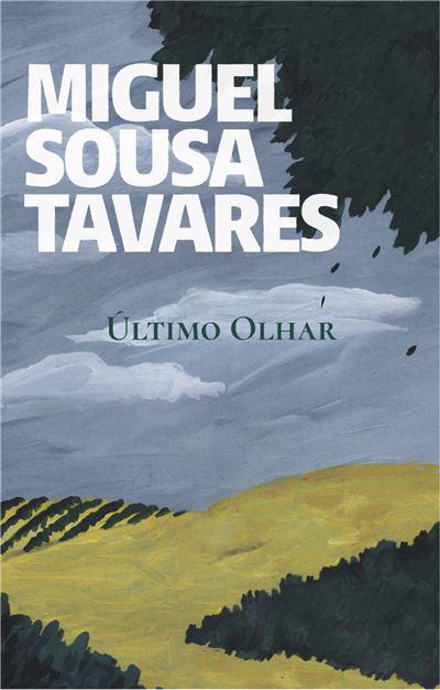 Último Olhar de Miguel Sousa Tavares