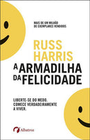 A Armadilha da Felicidade de Russ Harris
