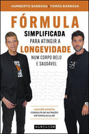 Fórmula Simplificada para Atingir a Longevidade Num Corpo Belo e Saudável de Humberto Barbosa e Tomás Barbosa