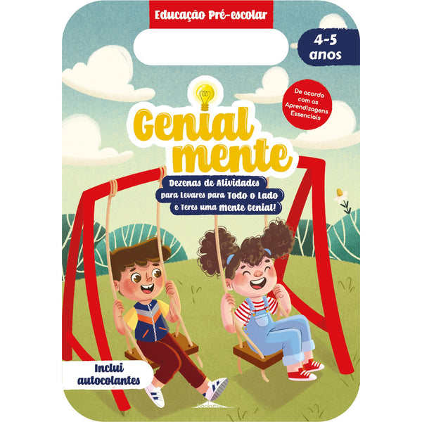 Genialmente Educação Pré-escolar 4-5 Anos   Dezenas de Atividades para Levares para Todo o Lado e Teres uma Mente Genial!