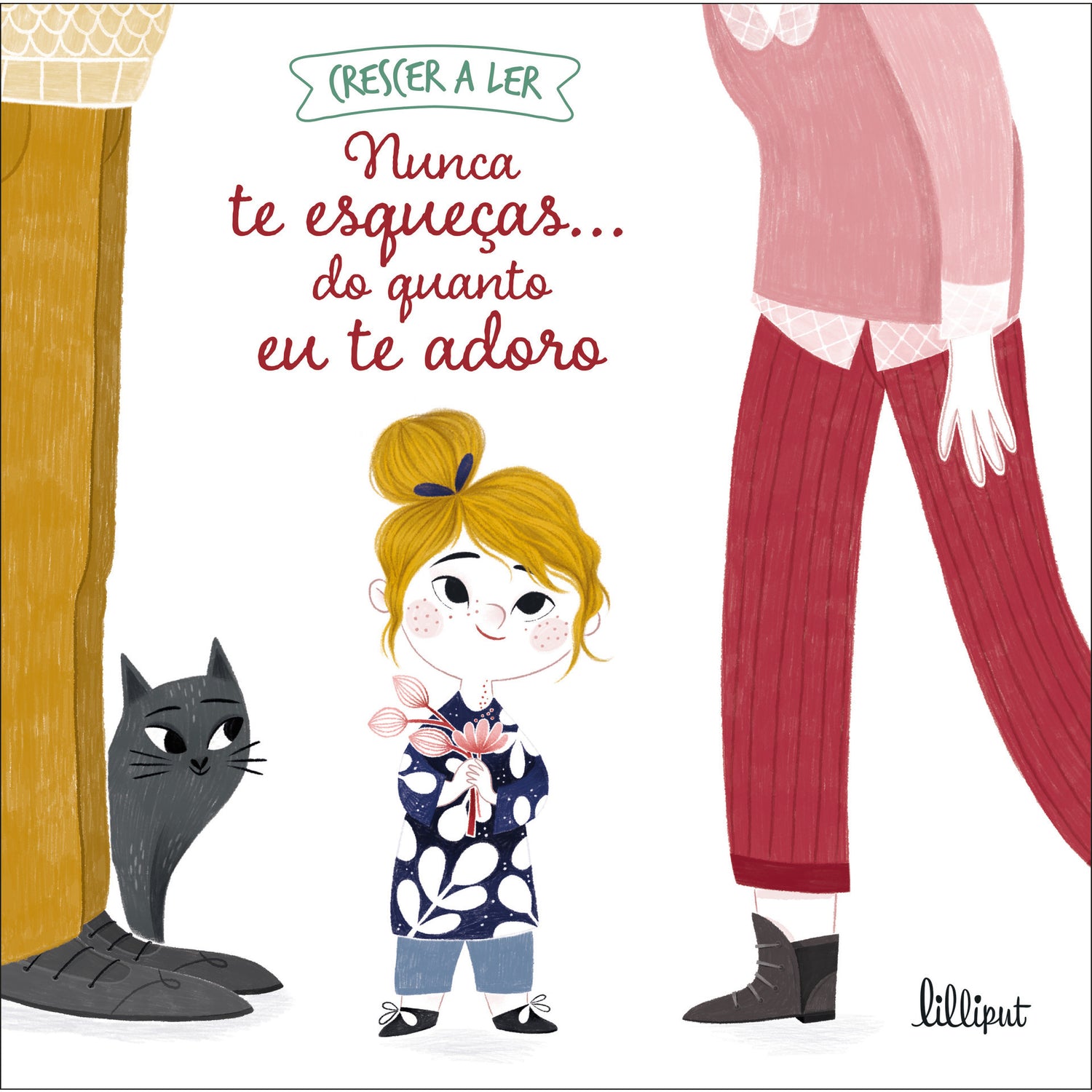 Crescer a Ler 1: Nunca te Esqueças… Do Quanto eu te Adoro de Céline Person