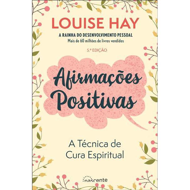Afirmações Positivas de Louise Hay - A Técnica de Cura Espiritual