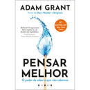 Pensar Melhor de Adam Grant - O Poder de Saber o que Não Sabemos