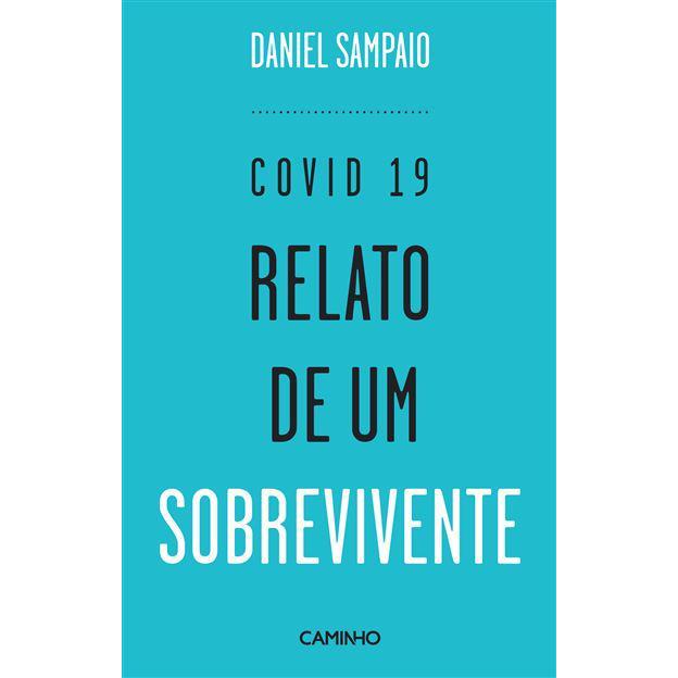Covid 19 - Relato de um Sobrevivente de Daniel Sampaio