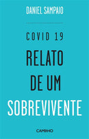 Covid 19 - Relato de um Sobrevivente de Daniel Sampaio