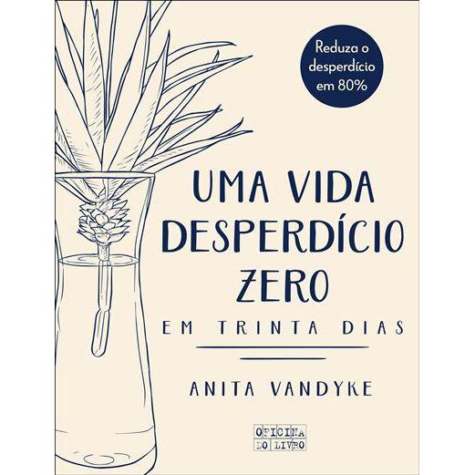 Uma Vida Desperdício Zero em Trinta Dias de Anita Vandyke