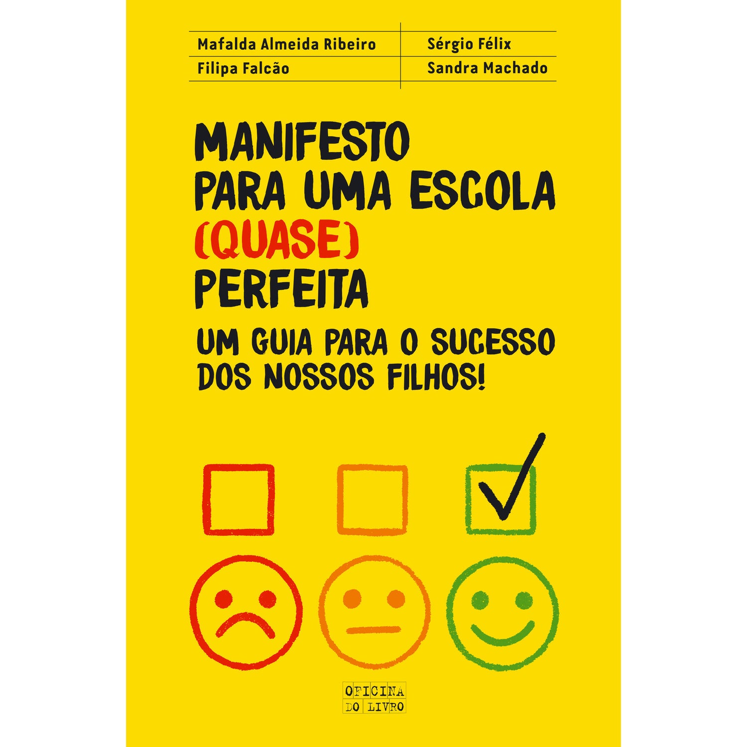 Manifesto para uma Escola (Quase) Perfeita de Mafalda Almeida Ribeiro, Sandra Machado, Sérgio Félix e Filipa Falcão