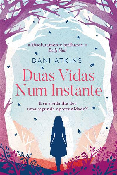 Duas Vidas Num Instante de Dani Atkins