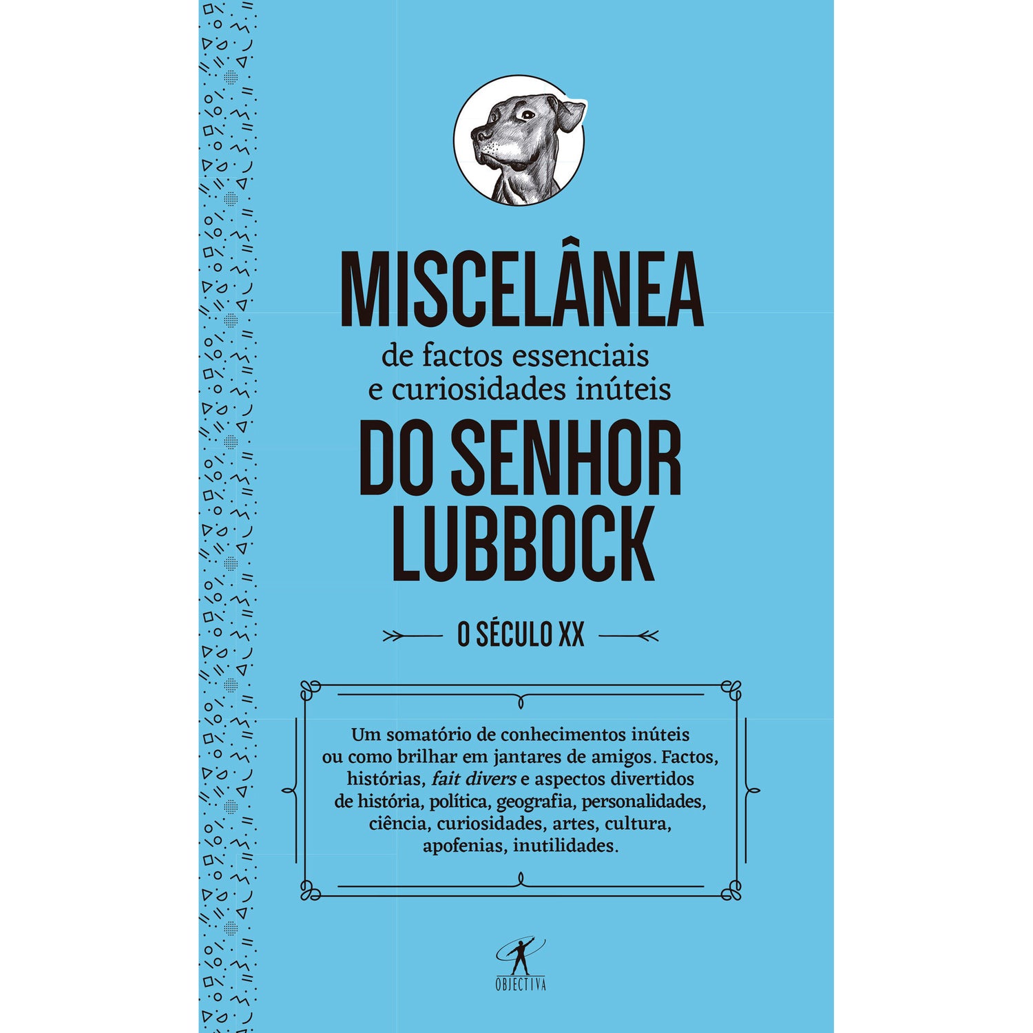 Miscelânea de Factos Essenciais e Curiosidades Inúteis do Senhor Lubbock - Século XX de Objectiva