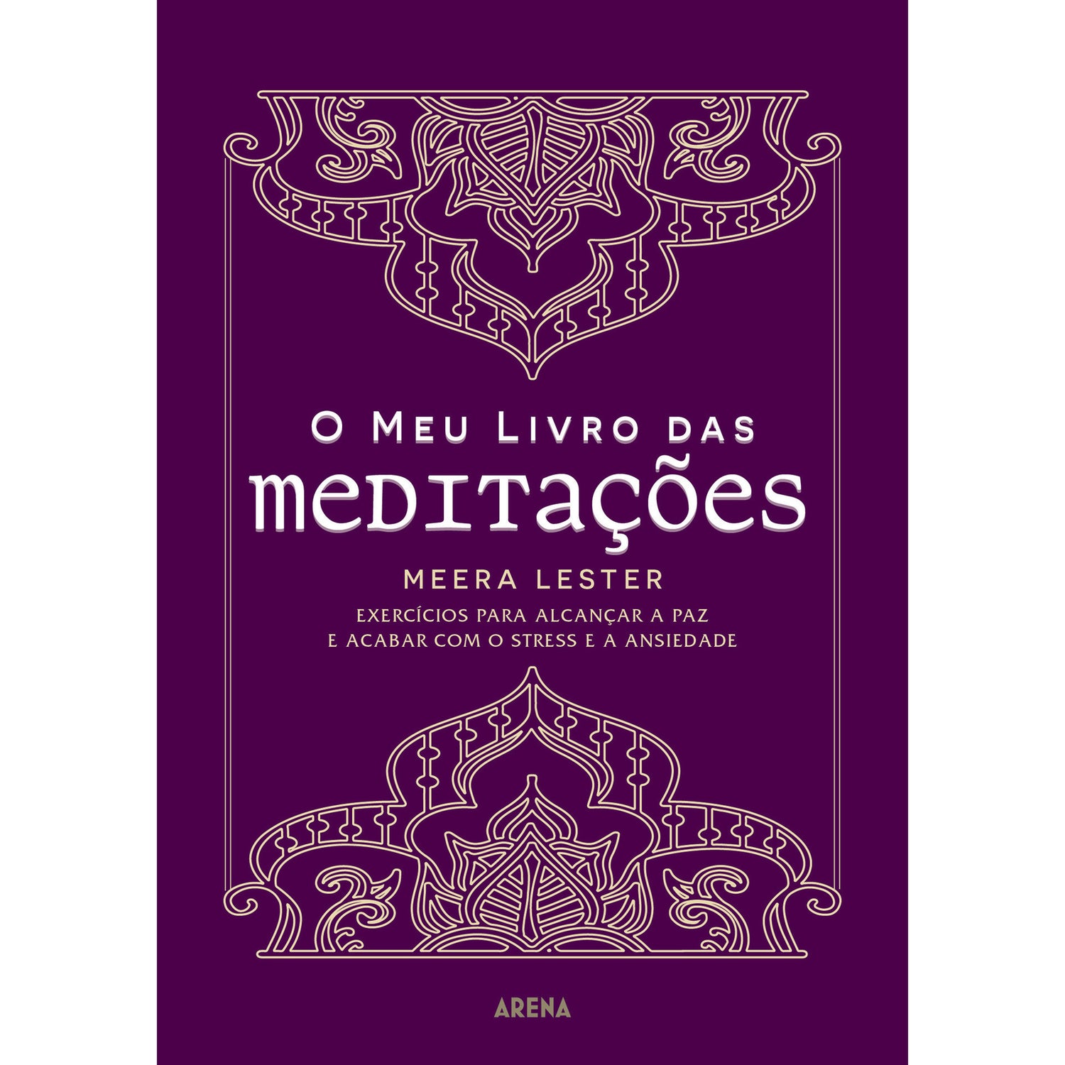 O Meu Livro das Meditações de Meera Lester - Exercícios para Alcançar a Paz e Acabar com o Stress e a Ansiedade