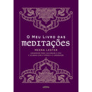 O Meu Livro das Meditações de Meera Lester - Exercícios para Alcançar a Paz e Acabar com o Stress e a Ansiedade