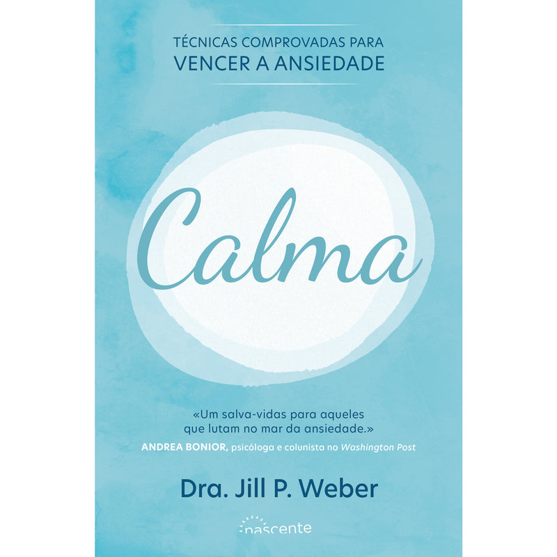 Calma de Dra. Jill P. Weber - Técnicas Comprovadas para Vencer a Ansiedade