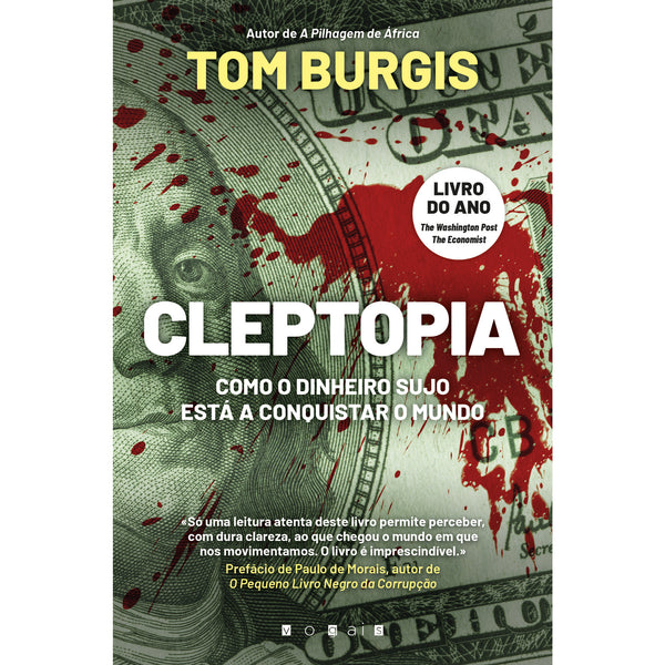 Cleptopia - Como o Dinheiro Sujo Está a Conquistar o Mundo de Tom Burgis