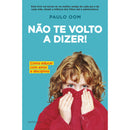 Não Te Volto a Dizer! de Paulo Oom