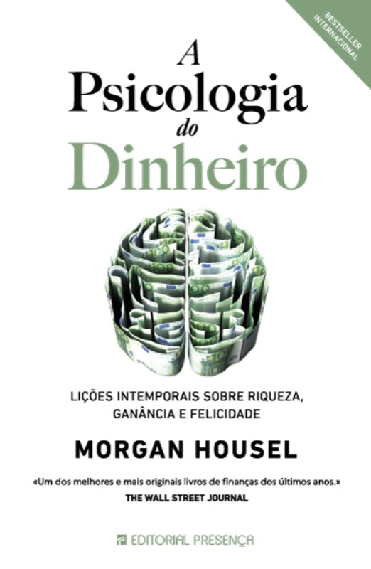 A Psicologia do Dinheiro de Morgan Housel - Lições Intemporais Sobre Riqueza, Ganância e Felicidade