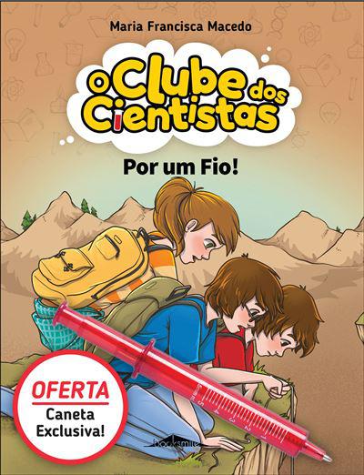 O Clube dos Cientistas Nº 16 - por um Fio! de Maria Francisca Macedo