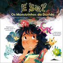 E Se? os Monstrinhos da Dúvida de Emily Kilgore